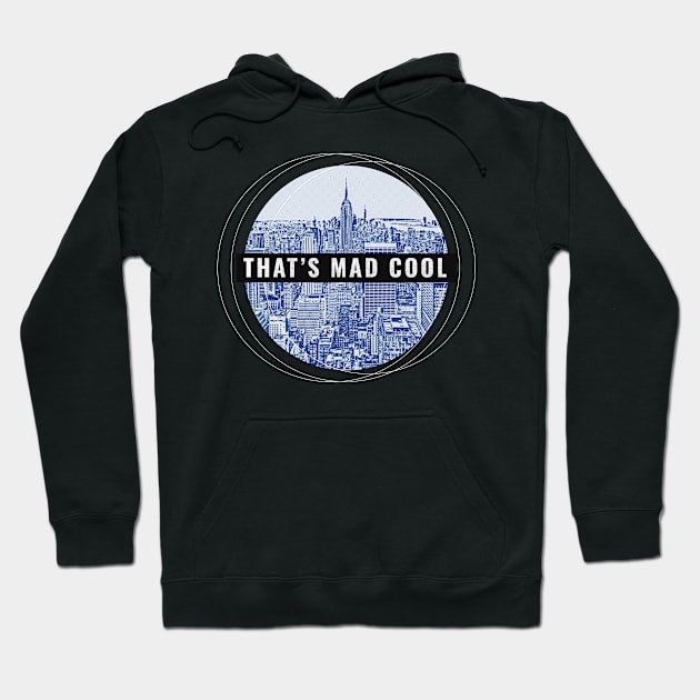 THAT'S MAD COOL Hoodie by Freckle Face